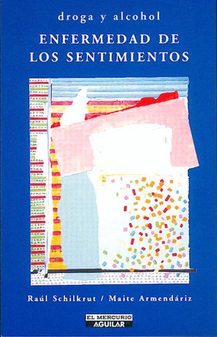 Drogas y alcohol: Enfermedad de los sentimientos