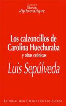 Los calzoncillos de Carolina Huechuraba y otras crónicas