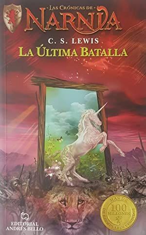 Las Crónicas De Narnia VII: La Última Batalla