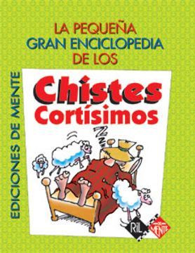 La pequeña gran enciclopedia de los chistes cortísimos