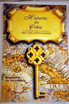 Historia de Cuba: El desafio del yugo y la estrella