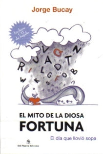 El mito de la diosa fortuna : el día que llovió sopa
