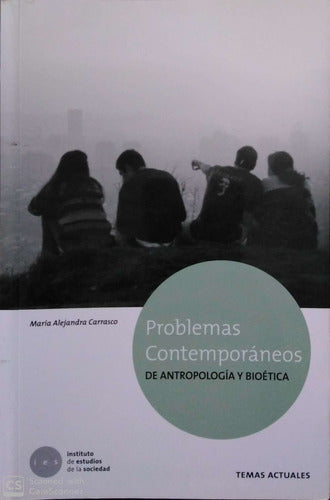 Problemas contemporáneos de antropología y bioética