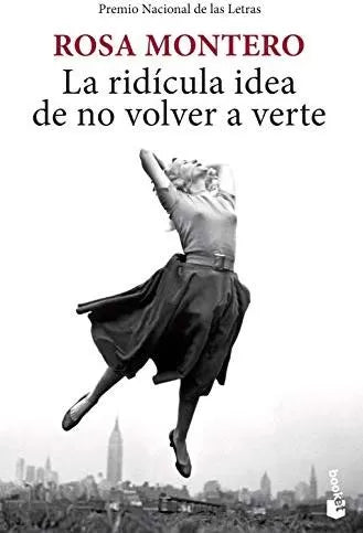 La ridícula idea de no volver a verte
