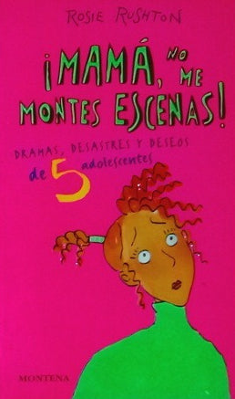Mamá, no me montes escenas
