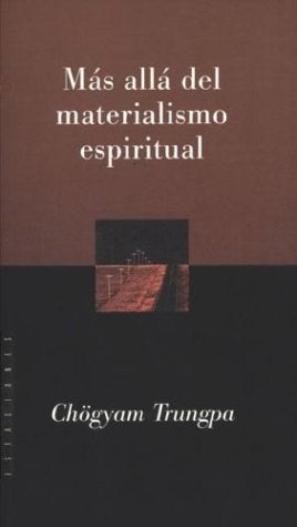 Más Allá del Materialismo Espiritual