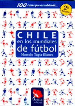 100 cosas que no sabías de… Chile en los Mundiales de Futbol