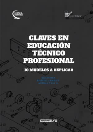 Claves en educación técnico profesional : 10 modelos a replicar