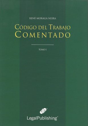 Código del Trabajo Comentado - Tomo I
