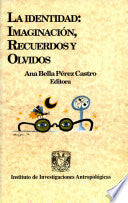 La identidad: Imaginación, recuerdos y olvidos