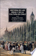 Historia De Las Ideas Y De La Cultura En Chile. Tomo I