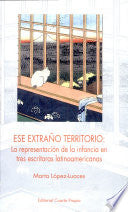Ese extraño territorio: la representación de la infancia en tres escritoras latinoamericanas