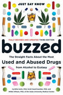 Buzzed: The Straight Facts About the Most Used and Abused Drugs from Alcohol to Ecstasy (Third Edition)