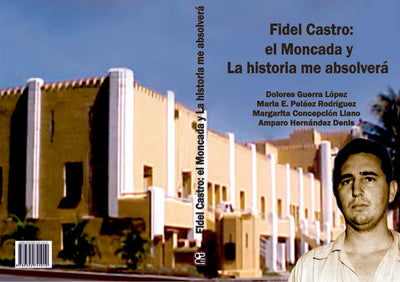 Fidel Castro: el Moncada y La historia me absolverá