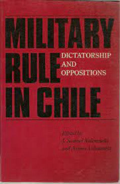Military Rule in Chile: Dictatorship and Oppositions