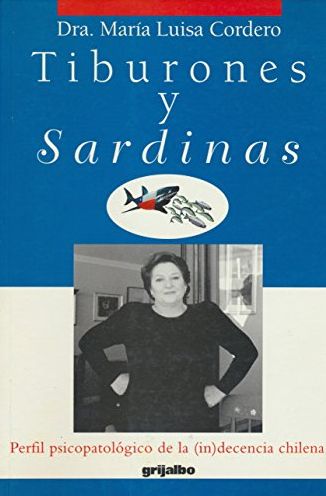 Tiburones y sardinas: Perfil psicopatológico de la (in)decencia chilena (Spanish Edition)