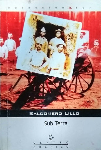 Sub Terra by Baldomero Lillo