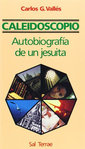 Caleidoscopio. Autobiografia De Unjesuita