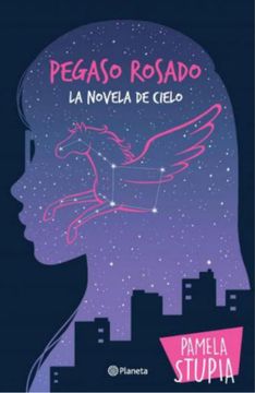 Pegaso Rosado. La novela de cielo