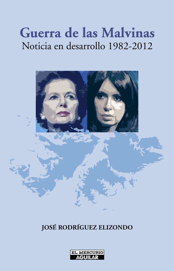 Guerra de las Malvinas. noticia en desarrollo 1982-2012