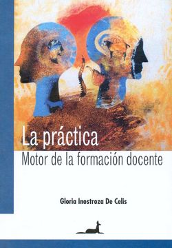 La Práctica. Motor de la Formación Docente