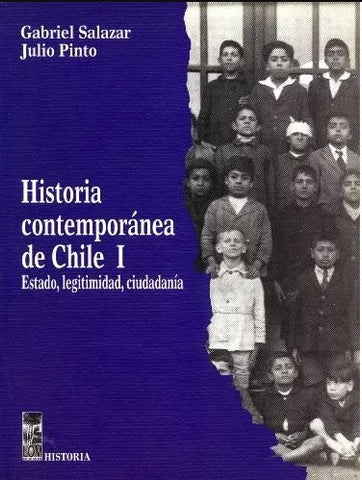 Historia contemporánea de Chile I. Estado, legitimidad, ciudadanía