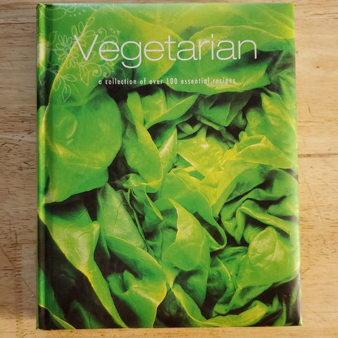 Vegetarian: A Collection of Over 100 Essential Recipes