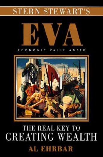 EVA: The Real Key to Creating Wealth