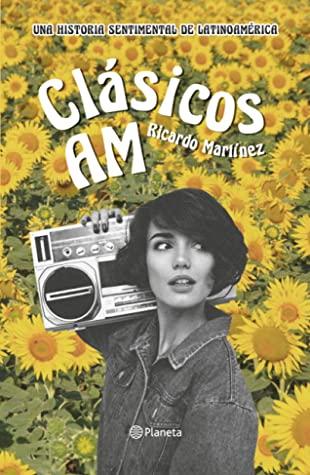 Clásicos AM Una historia sentimental de Latinoamérica