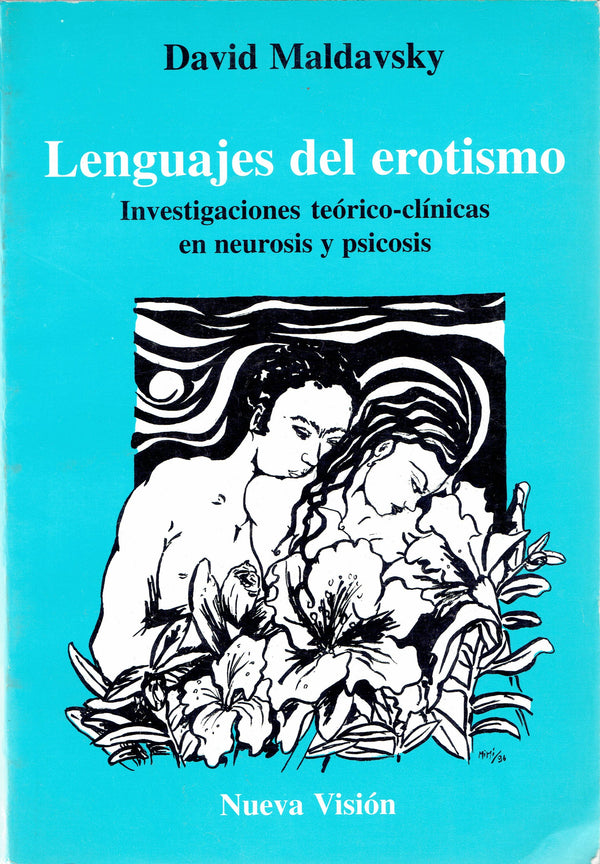 Lenguajes del Erotismo: Investigaciones Teorico-Clinicas En Neurosis y Psicosis