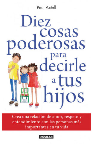 Diez cosas poderosas para decirle a tus hijos