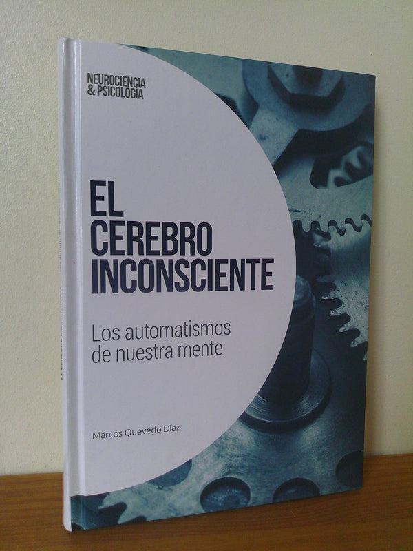 El cerebro inconsciente.: Los automatismos de nuestra mente