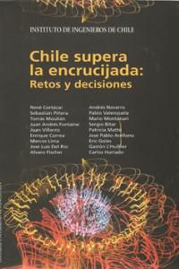 Chile supera la encrucijada: retos y decisiones