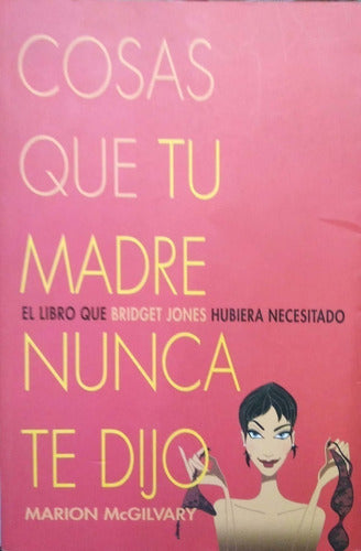 Cosas que tu madre nunca te dijo