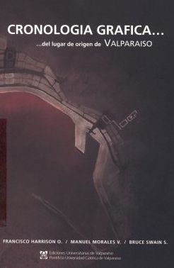 Cronología Gráfica: Del Lugar De Origen De Valparaiso