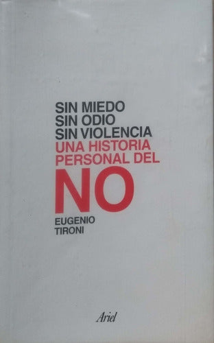 Sin miedo. Sin odio. Sin violencia. Una historia personal del NO