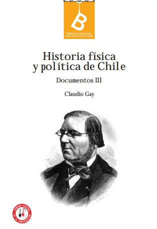 Historia Física Y Política De Chile: Documentos III