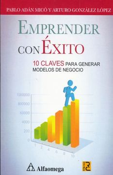 Emprender con Éxito. 10 Claves para Generar Modelos
