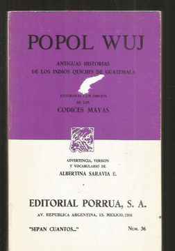 POPOL WUJ: ANTIGUAS HISTORIAS DE LOS INDIOS QUICHES DE GUATEMALA