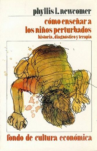 Cómo enseñar a los niños perturbados: Historia, diagnóstico y terapia
