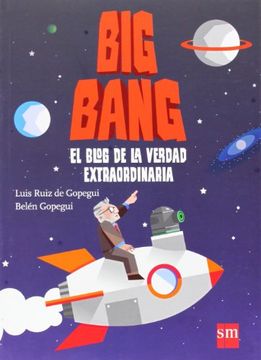 Big Bang. El blog de la verdad extraordinaria