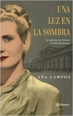 Una luz en la sombra La apasionante vida de Miti Markmann