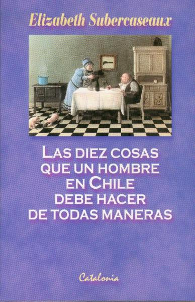 Las Diez Cosas Que Un Hombre En Chile Debe Hacer De Todas Maneras