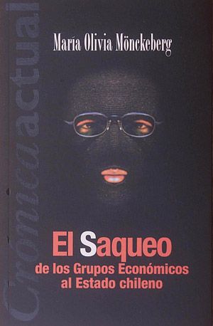 El Saqueo De Los Grupos Económicos Al Estado Chileno