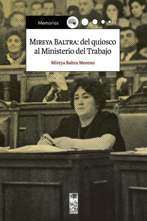 Mireya Baltra: Del Quiosco Al Ministerio Del Trabajo