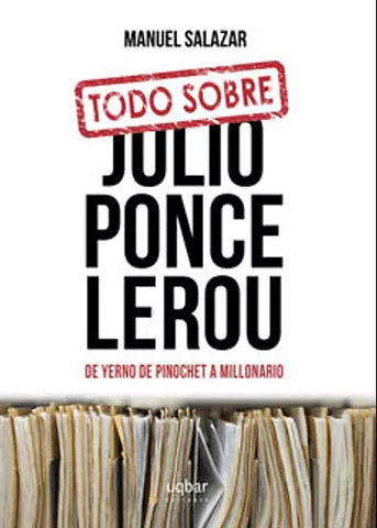 Todo Sobre Julio Ponce Lerou
