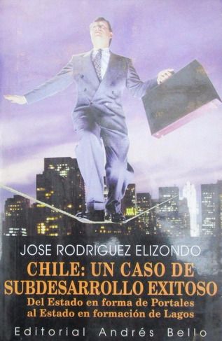Chile, Un Caso De Subdesarrollo Exitoso