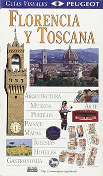 FLORENCIA Y TOSCANA * GUIA VISUAL