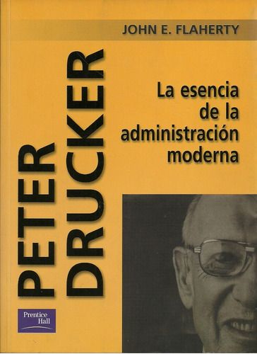 Peter Drucker - La Esencia de La Administracion