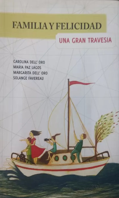Familia Y Felicidad : Una Gran Travesía